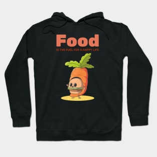 Food Is The Fuel For A Happy Life Foodie Hoodie